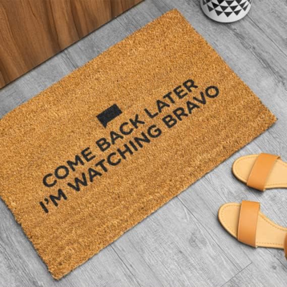 Bravo TV Volte mais tarde, estou assistindo Bravo Coir Doormat, Premium, 17,5 x 29,5