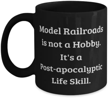 Model Railroads não é um hobby. É uma habilidade de vida pós-apocalíptica. 11 onças de caneca de 15 onças, copo de ferrovias
