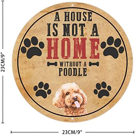 Funny Dog Metal Sign A House não é uma casa sem um Poodle Round Pet Dog Sinal com cão engraçado dizendo Retro Metal Art Art