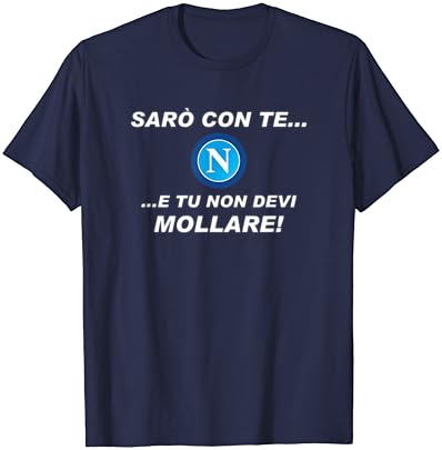 Eu estarei com você ... Presente para os fãs time de futebol Napoli T-Shirt